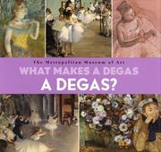Cover of: What Makes A Degas A Degas?