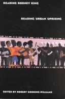 Cover of: Reading Rodney King/reading urban uprising by edited and with an introduction by Robert Gooding-Williams.