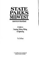 Cover of: State parks of the Midwest: America's heartland : a guide to camping, fishing, hiking & sightseeing