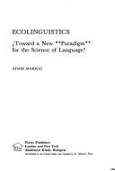 Cover of: Ecolinguistics: towards a new paradigm for the science of language?
