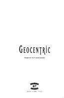 Cover of: Geocentric: poems