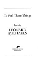 Cover of: To feel these things: essays