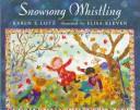Cover of: Snowsong whistling by Karen E. Lotz