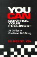 Cover of: You can control your feelings!: 24 guides to emotional well-being