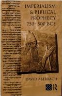 Cover of: Imperialism and biblical prophecy, 750-500 BCE