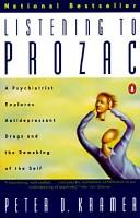 Listening to Prozac by Peter D. Kramer