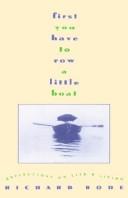 Cover of: First You Have to Row a Little Boat