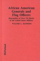 Cover of: African American generals and flag officers: biographies of over 120 Blacks in the United States military