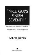 Cover of: "Nice guys finish seventh": false phrases, spurious sayings, and familiar misquotations