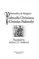 Cover of: Bernardino de Sahagún's psalmodia Christiana (Christian psalmody): translated by Arthur J.O. Anderson.