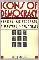 Icons of democracy by Bruce Miroff