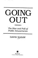 Cover of: Going out: the rise and fall of public amusements