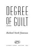 Degree of guilt by Richard North Patterson