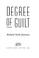 Cover of: Degree of guilt