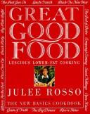 Cover of: Great good food: luscious lower-fat cooking