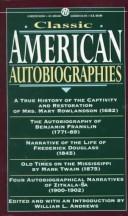 Cover of: Classic American autobiographies by edited and with an introduction by William L. Andrews.