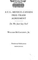 Cover of: A U.S.-Mexico-Canada free-trade agreement by William McGaughey