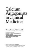 Cover of: Calcium antagonists in clinical medicine by Murray Epstein, [editor].