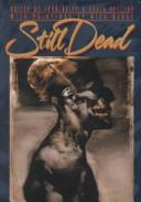 Cover of: Still dead by edited by John Skipp & Craig Spector ; with paintings by Rick Berry.