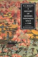 Cover of: A history of modern Indonesia since c. 1300 by M. C. Ricklefs