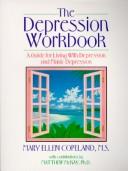 Cover of: The depression workbook: a guide for living with depression and manic depression