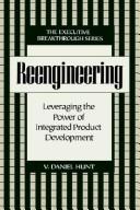 Cover of: Reengineering: leveraging the power of integrated product development
