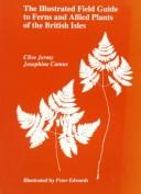 The illustrated field guide to ferns and allied plants of the British Isles