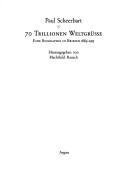 Cover of: 70 trillionen Weltgrüsse: eine Biographie in Briefen 1889-1915