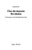 Cover of: Über die deutsche Revolution: ein Beitrag zu vielen Beiträgen dieser Tage