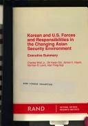 Cover of: Korean and U.S. forces and responsibilities in the changing Asian security environment: executive summary