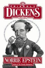 Cover of: The friendly Dickens: being a good-natured guide to the art and adventures of the man who invented Scrooge