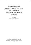 Cover of: Szkolnictwo polskie na ziemiach litewsko-ruskich, 1803-1832