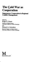 The cold war as cooperation : superpower cooperation in regional conflict management