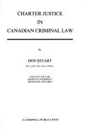 Charter justice in Canadian criminal law by Don Stuart