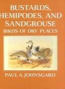 Bustards, hemipodes, and sandgrouse : birds of dry places