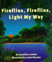Cover of: Fireflies, fireflies, light my way by Jonathan London