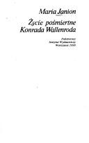Życie pośmiertne Konrada Wallenroda by Maria Janion