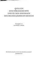 Cover of: Quellen zur Vorgeschichte und zu den Anfängen des Dreissigjährigen Krieges