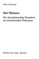 Cover of: Walt Whitmann [sic]: die deutschsprachige Rezeption als interkulturelles Phänomen