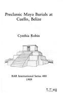 Cover of: Preclassic Maya burials at Cuello, Belize