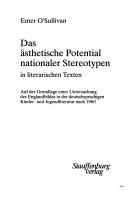 Cover of: Das ästhetische Potential nationaler Stereotypen in literarischen Texten: auf der Grundlage einer Untersuchung des Englandbildes in der deutschsprachigen Kinder- und Jugendliteratur nach 1960