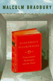 Cover of: Dangerous pilgrimages: transatlantic mythologies and the novel