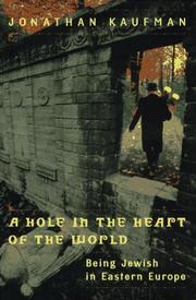 Cover of: A hole in the heart of the world: being Jewish in Eastern Europe