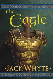 Cover of: The Eagle (The Camulod Chronicles, Book 9) by Jack Whyte