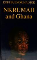 Cover of: Nkrumah and Ghana: the dilemma of post-colonial power
