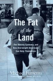 Cover of: The fat of the land: the obesity epidemic and how overweight Americans can help themselves