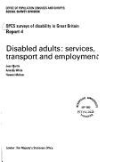 Disabled adults : services, transport and employment