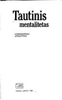 Cover of: Tautinis mentalitetas: istoriosofiniai apmąstymai