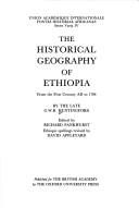 The historical geography of Ethiopia from the first century AD to 1704