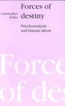 Cover of: Forces of destiny: psychoanalysis and human idiom